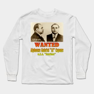 Wanted: Alphonse Gabriel "Al" Capone Long Sleeve T-Shirt